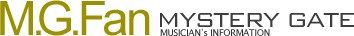 [ M.G.Fan/ MYSTERY GATE MUSICIAN's INFORMATION ]